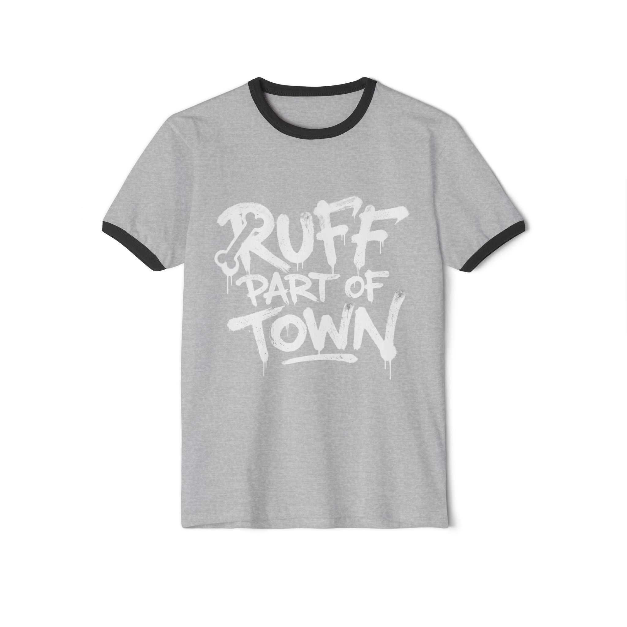 Ringer T-Shirt — "Ruff Part of Town" Dog Lover Tee ("Where Underdogs Become Legends")