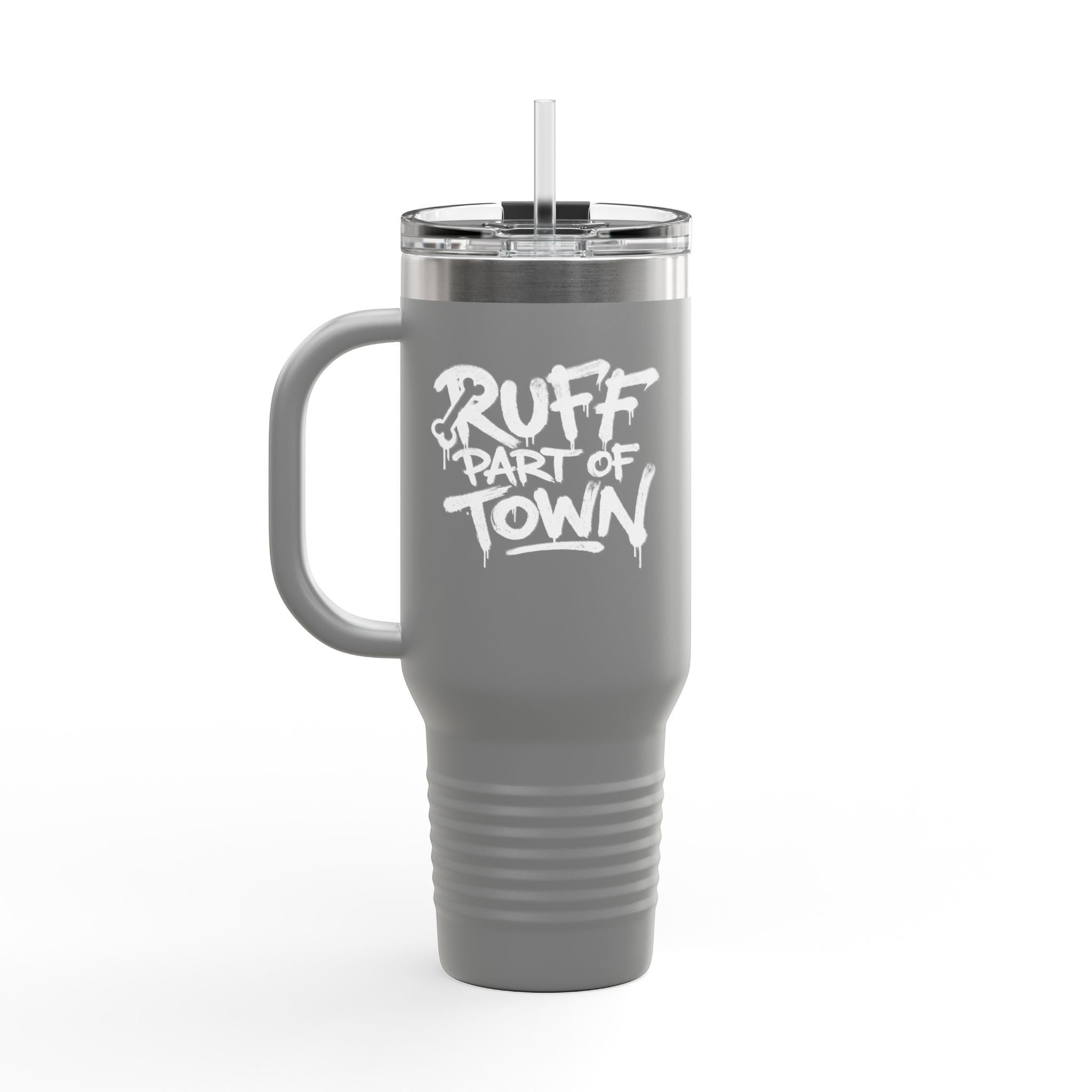 Ruff Part of Town 40oz grey insulated travel mug with handle and straw, featuring "Ruff Part of Town" logo.