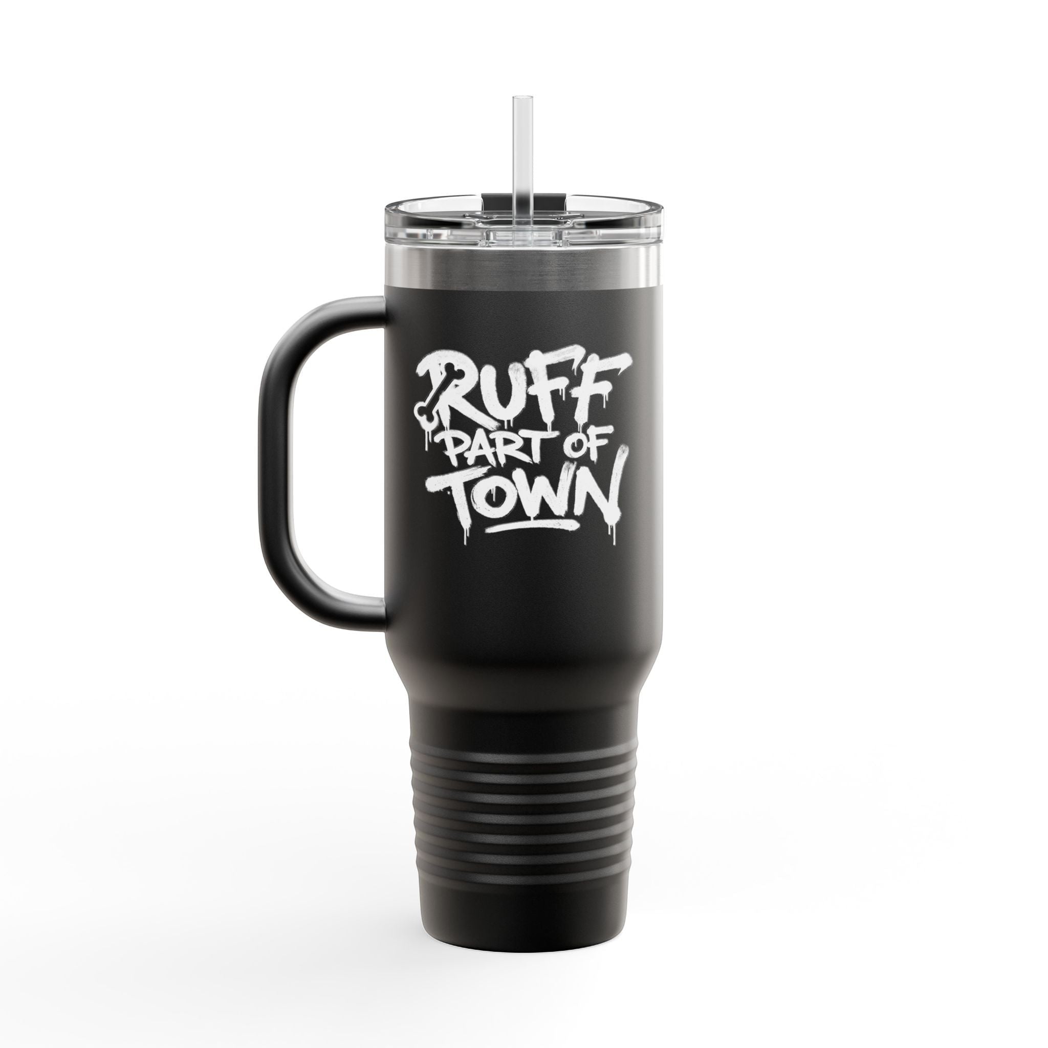 Ruff Part of Town black 40oz insulated travel mug with white graffiti-style logo and straw.