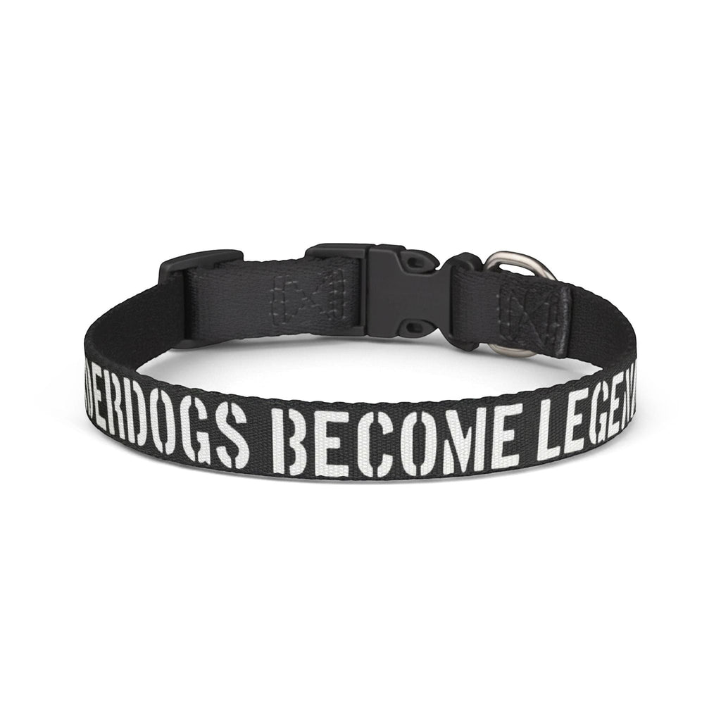 Ruff Part of Town black adjustable dog collar with white text reading "UNDERDOGS BECOME LEGENDS", quick-release buckle, and D-ring.
