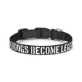 Ruff Part of Town black adjustable dog collar with white text reading "UNDERDOGS BECOME LEGENDS", quick-release buckle, and D-ring.