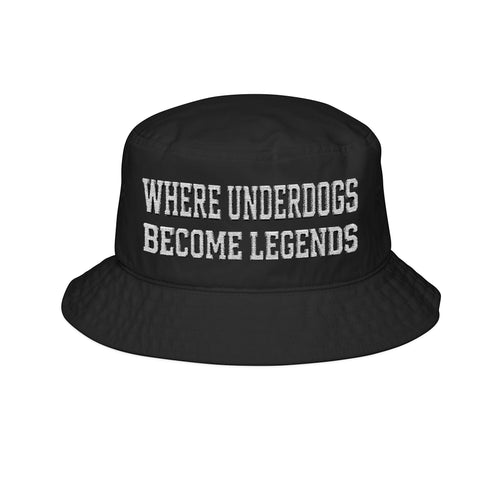 Ruff Part of Town black cotton twill bucket hat with embroidered white text "WHERE UNDERDOGS BECOME LEGENDS"