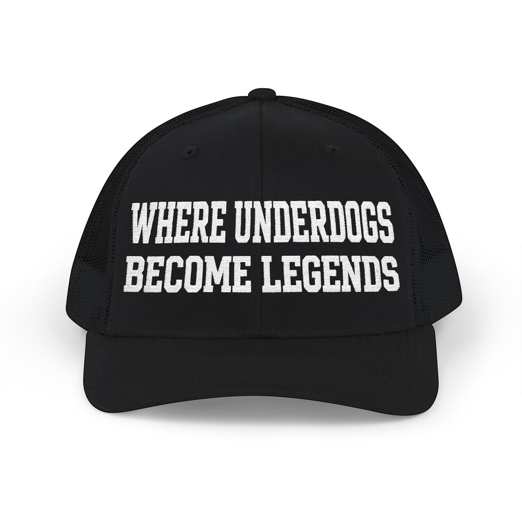 Ruff Part of Town black trucker cap with white embroidered text "WHERE UNDERDOGS BECOME LEGENDS".