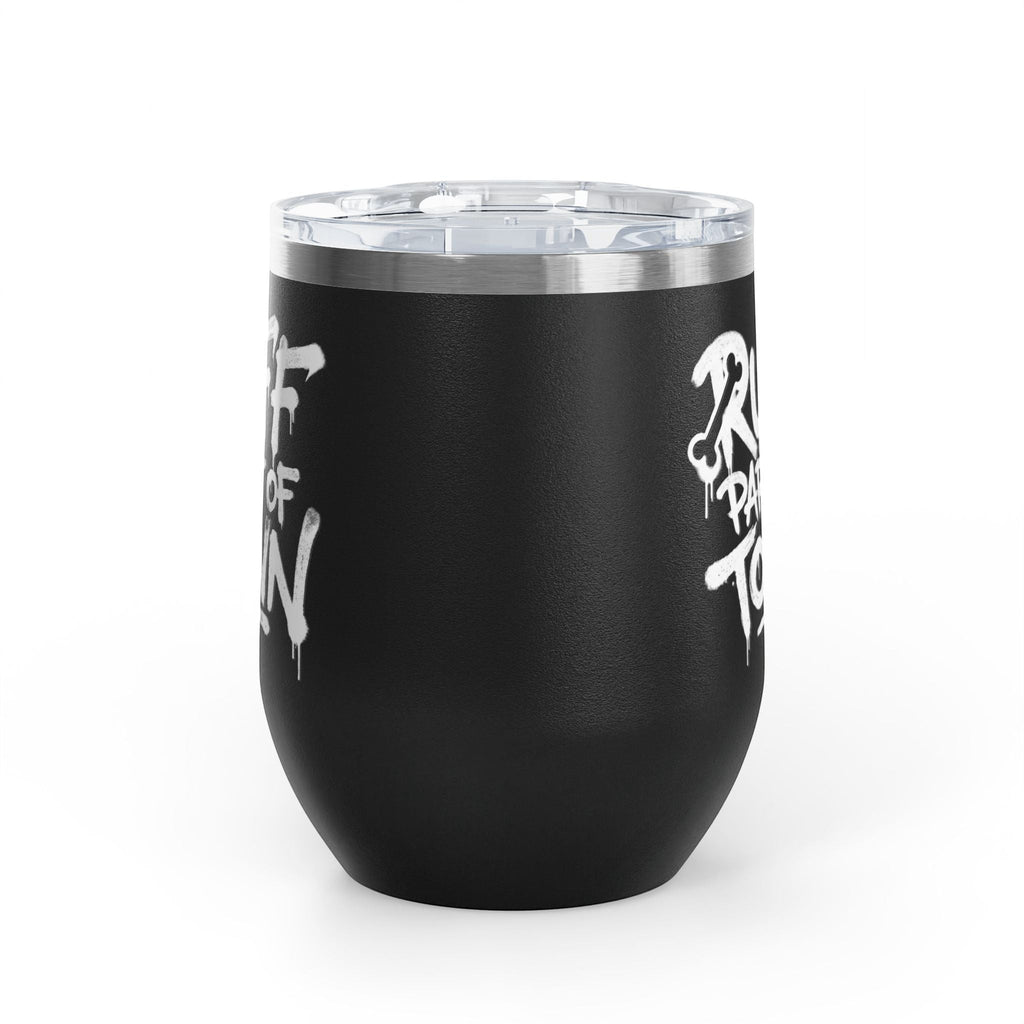 Ruff Part of Town black 12oz insulated stainless steel wine tumbler with white graffiti lettering and clear lid.