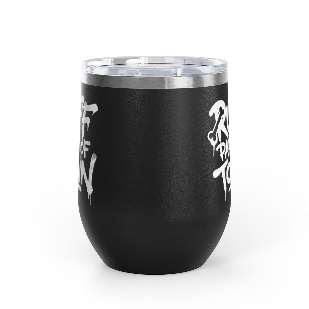 Ruff Part of Town black 12oz insulated stainless steel wine tumbler with white graffiti lettering and clear lid.