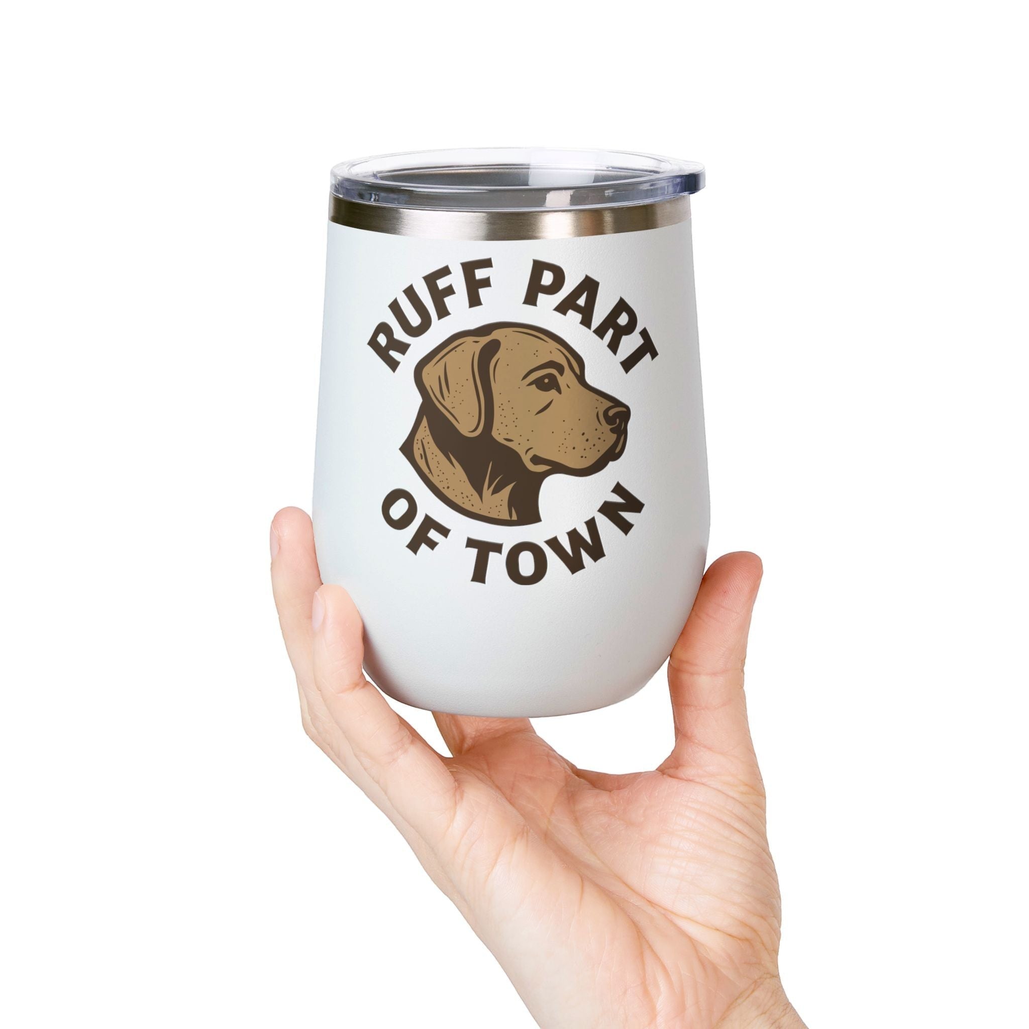 Ruff Part of Town white 12oz stainless steel wine tumbler with dog portrait and slogan. Insulated cup.