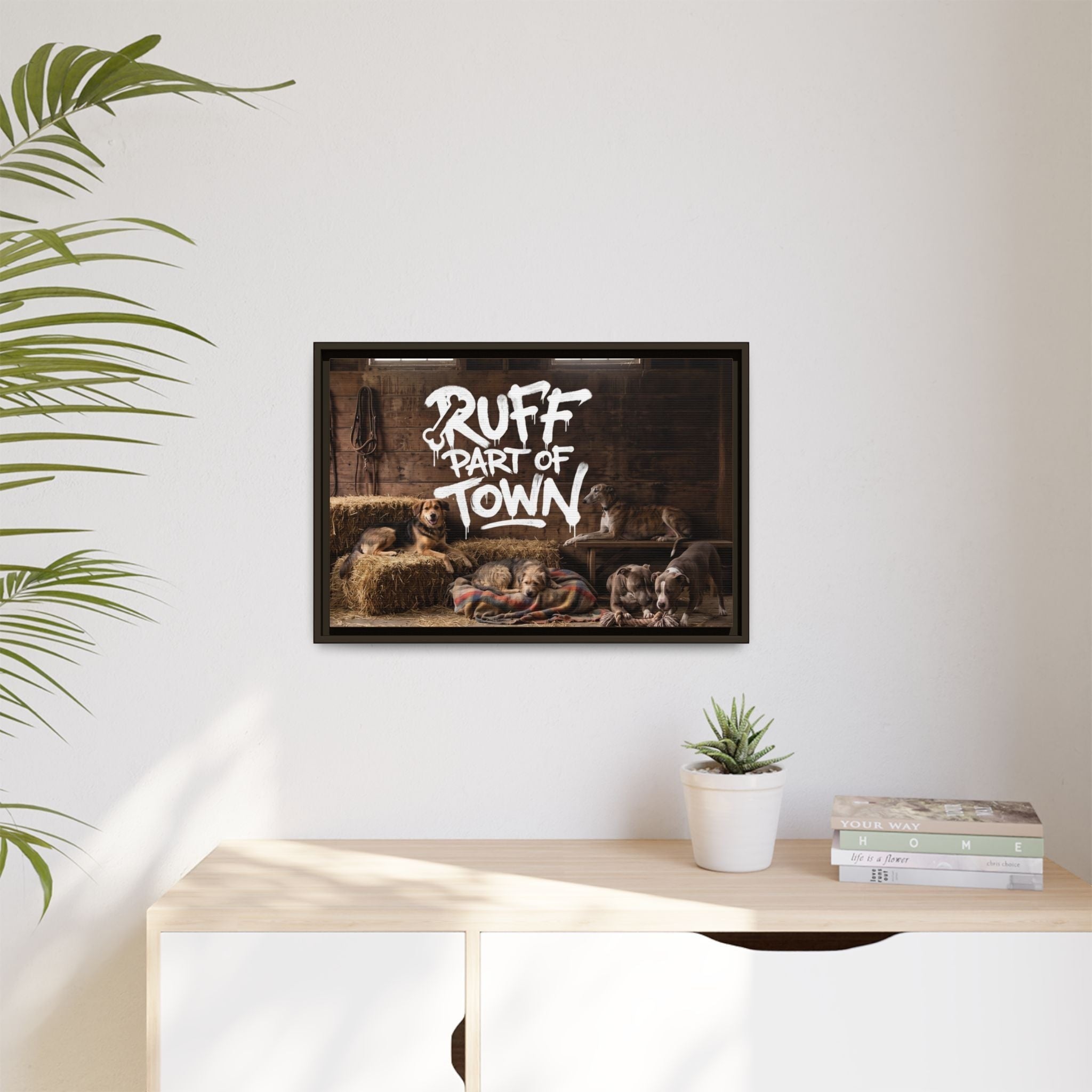Ruff Part of Town framed canvas art featuring sleepy puppies and dogs on hay bales in a barn with hand-lettered text.