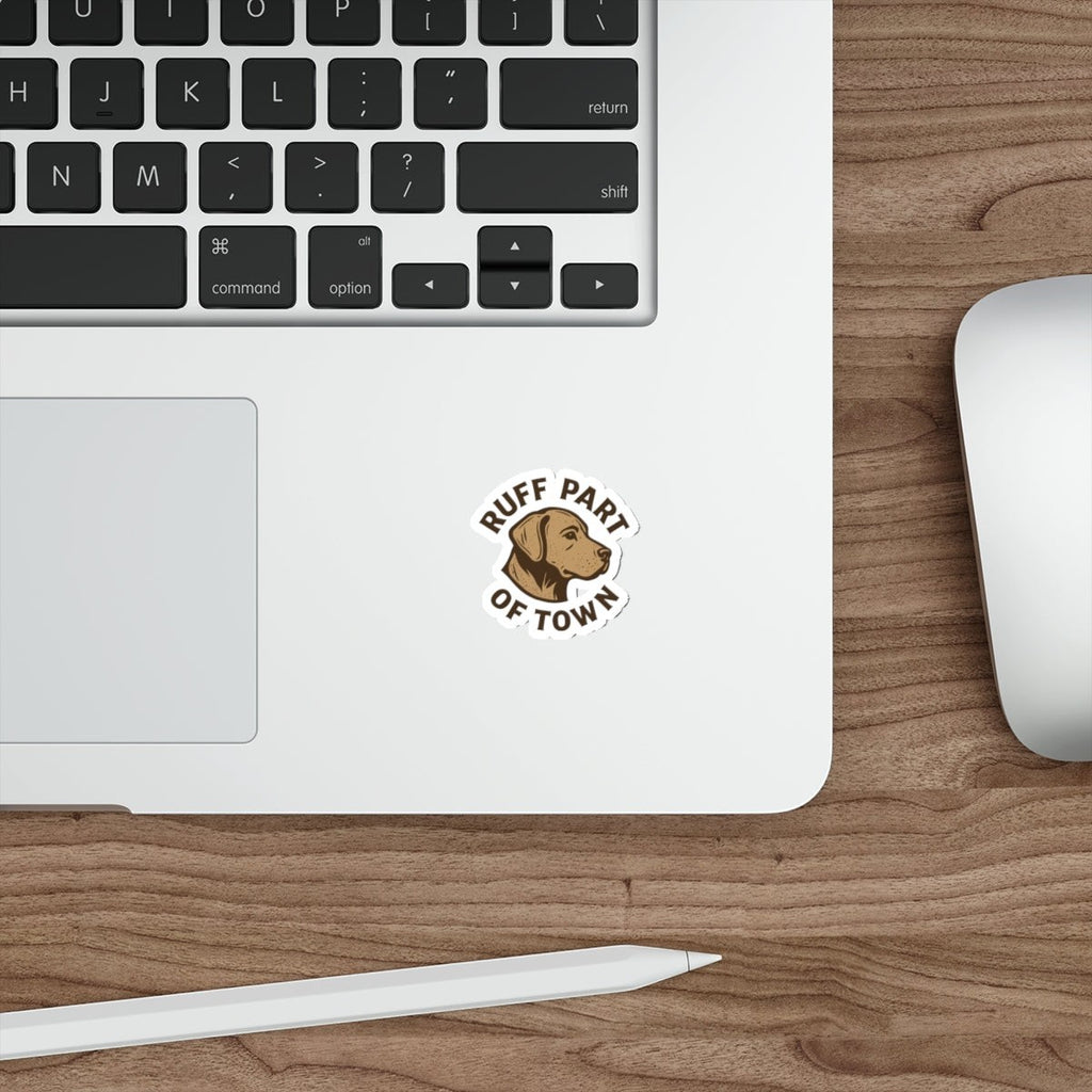 Ruff Part of Town die-cut sticker featuring a vintage dog portrait in brown with "Ruff Part of Town" text.
