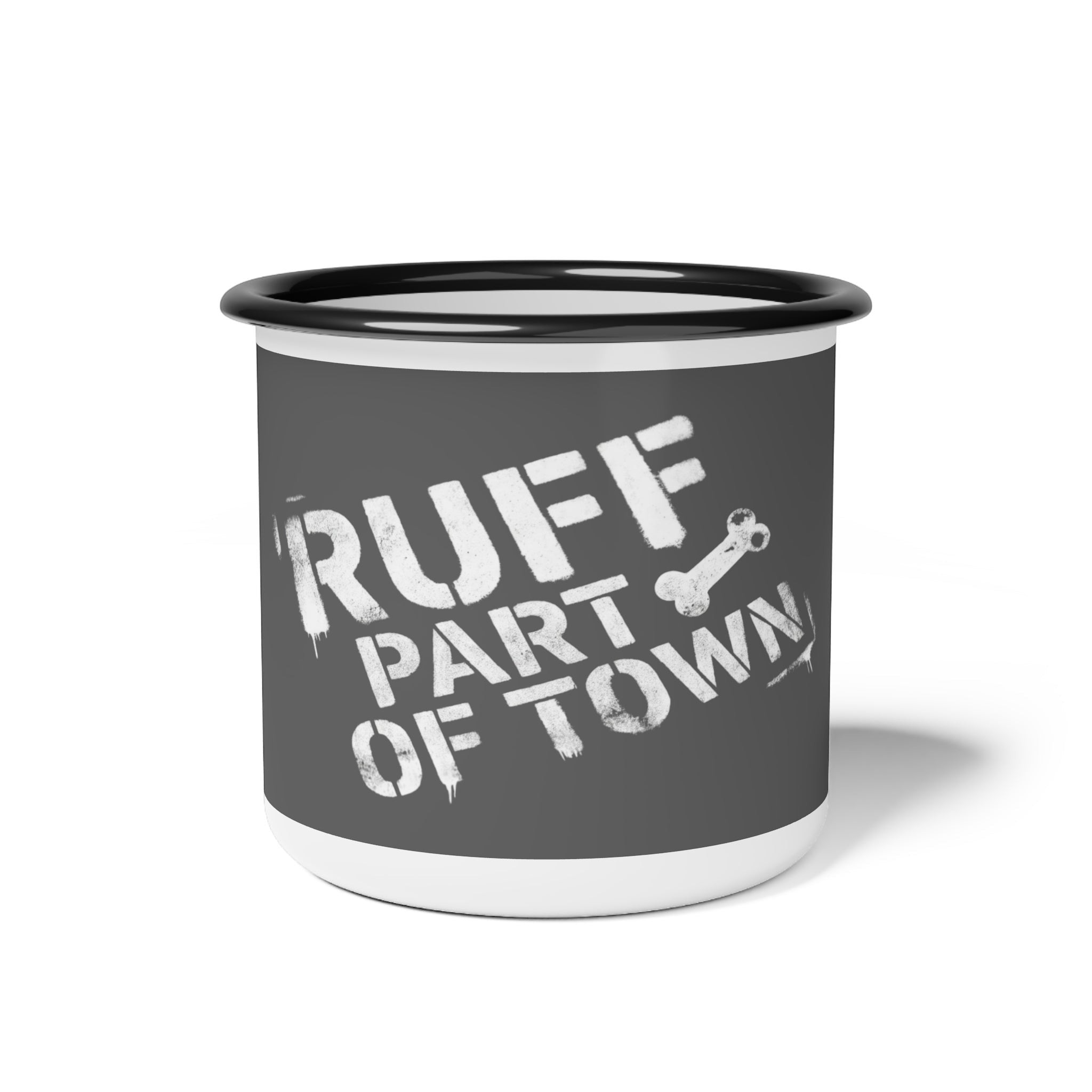 Ruff Part of Town enamel camp cup with "Ruff Part of Town" graphic and dog bone detail. White and grey.