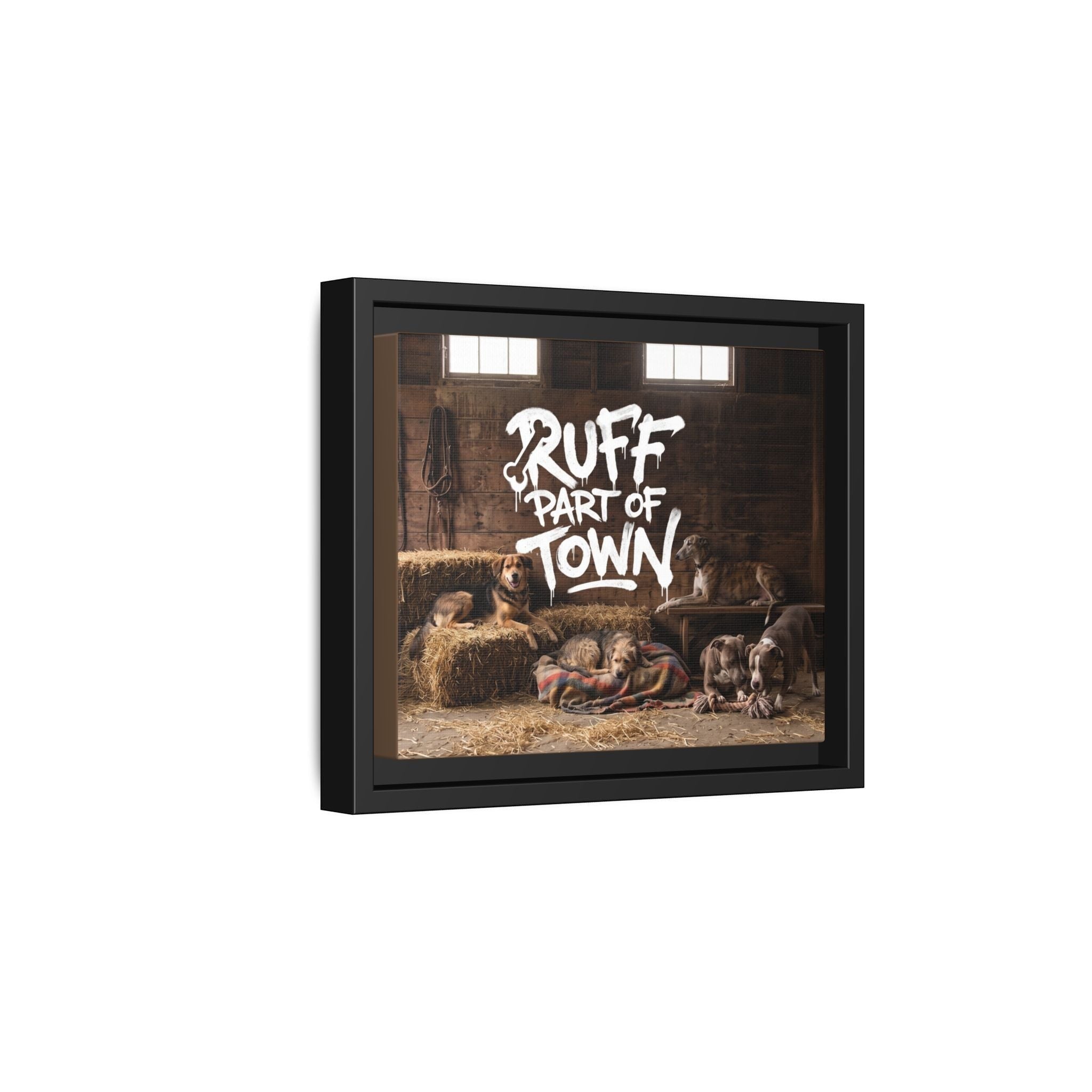 Ruff Part of Town framed canvas art featuring sleepy dogs on hay bales in a barn with hand-lettered text.