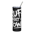 Ruff Part of Town black 20oz stainless steel tumbler with graffiti-style white lettering and metal straw.