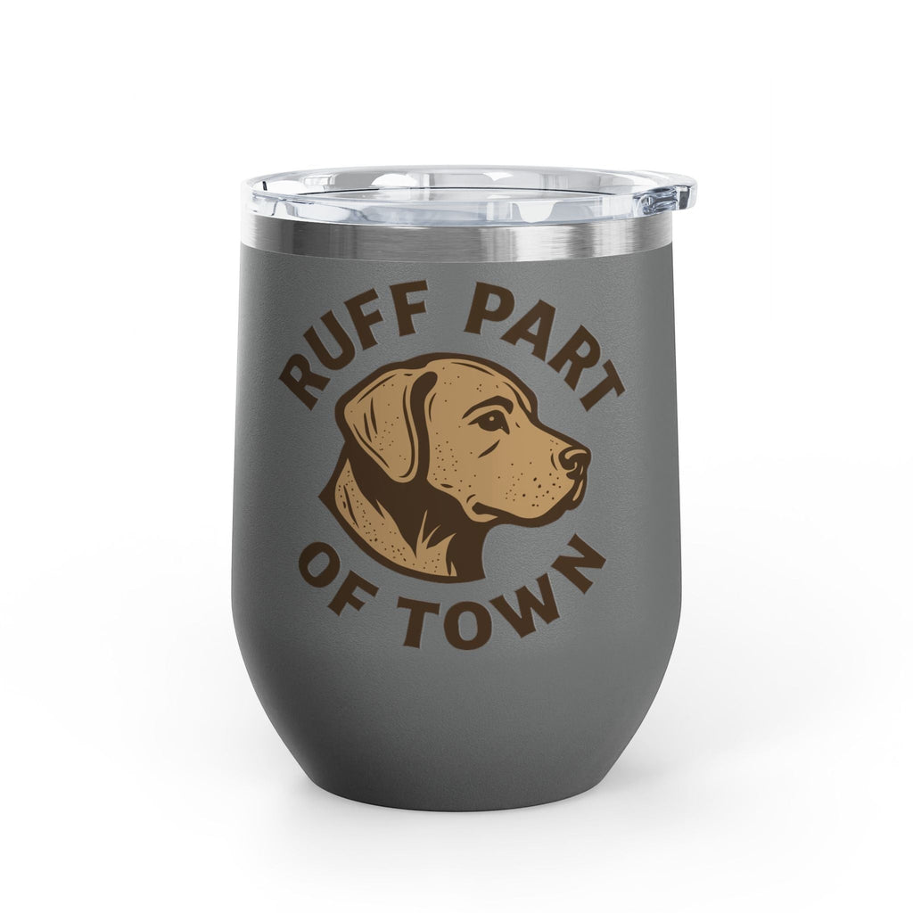 Ruff Part of Town grey 12oz stainless steel wine tumbler with dog portrait and slogan. Insulated cup.