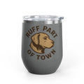 Ruff Part of Town grey 12oz stainless steel wine tumbler with dog portrait and slogan. Insulated cup.