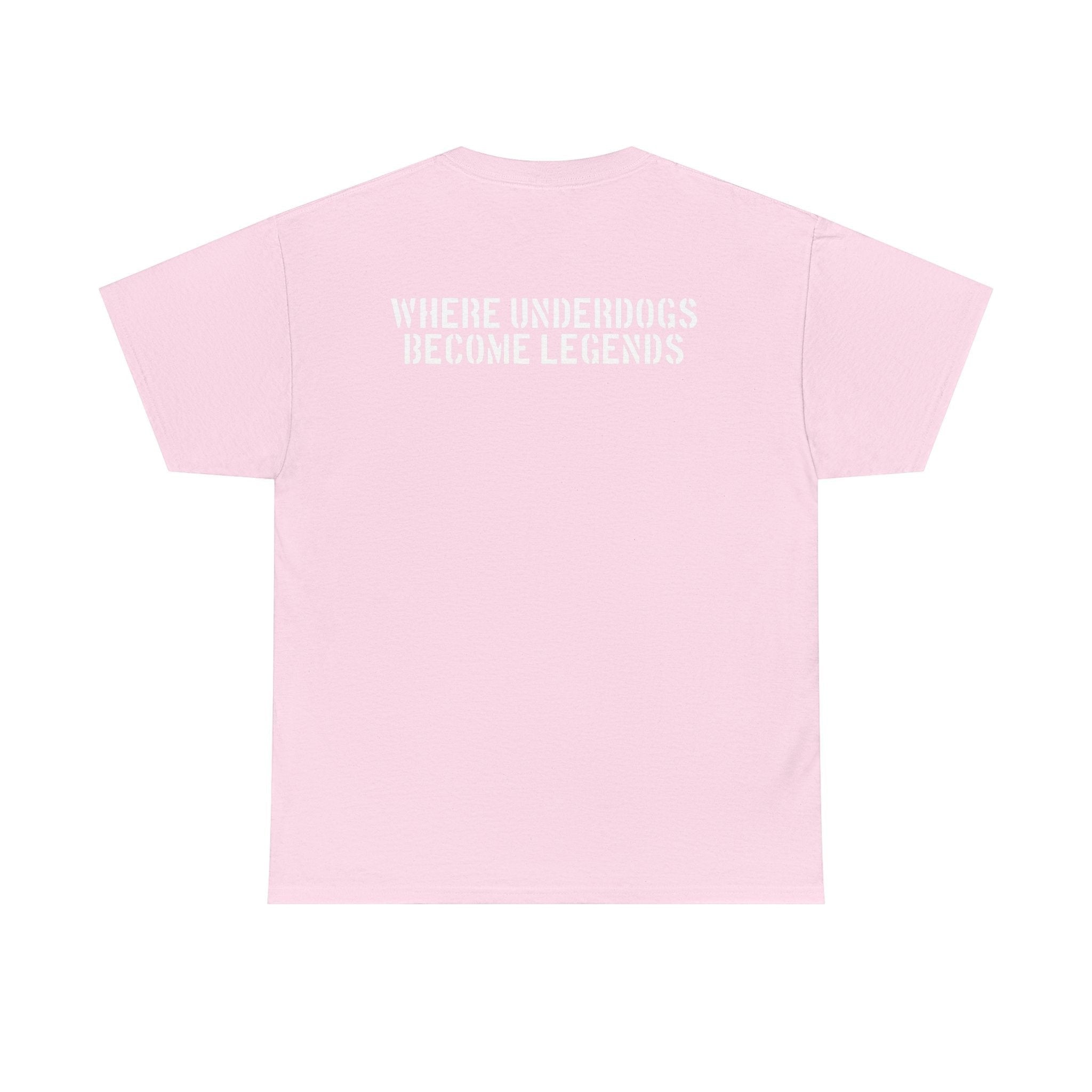 Ruff Part of Town light pink 100% cotton t-shirt with white "WHERE UNDERDOGS BECOME LEGENDS" graphic print on back.