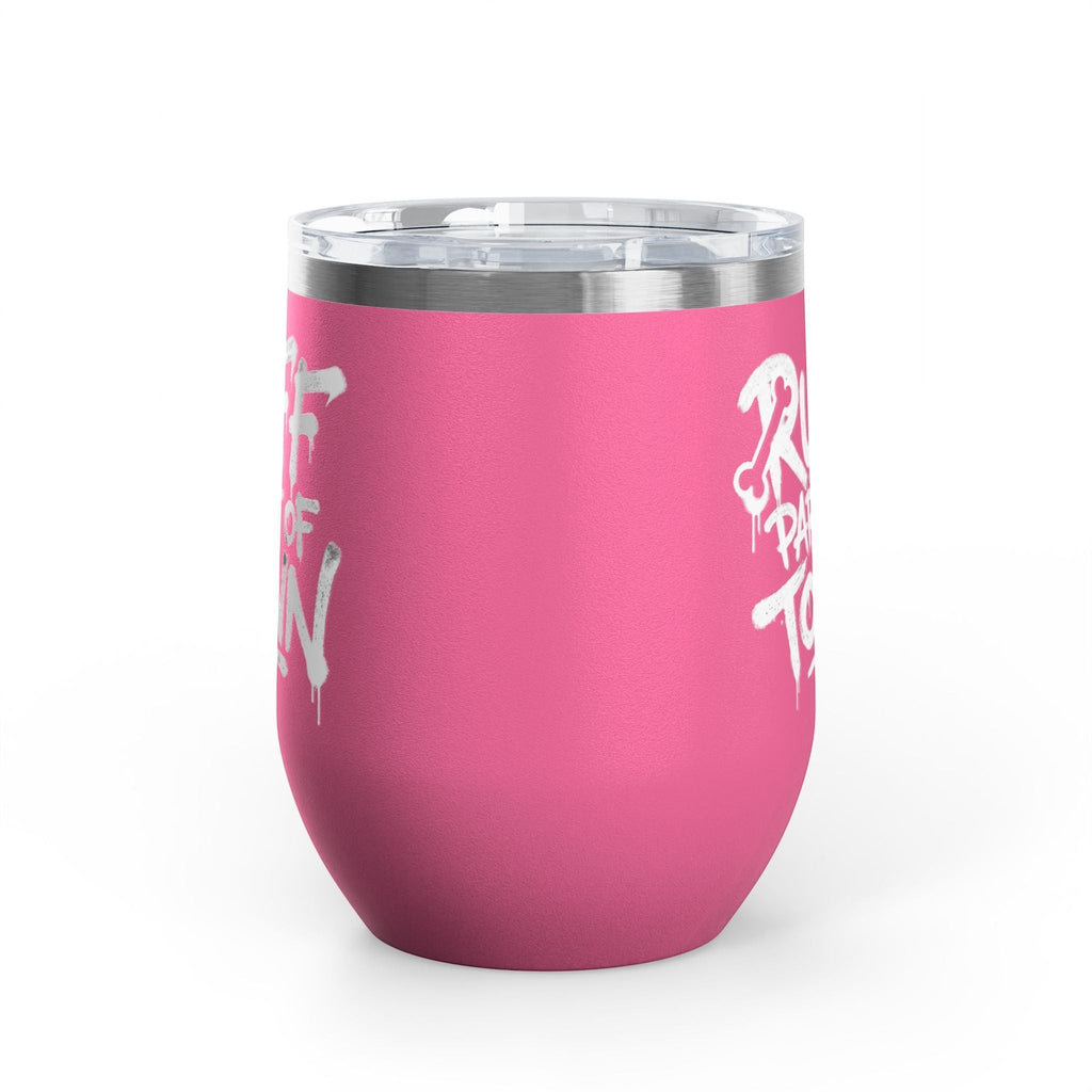 Ruff Part of Town pink 12oz insulated stainless steel wine tumbler with white graffiti lettering and clear lid.