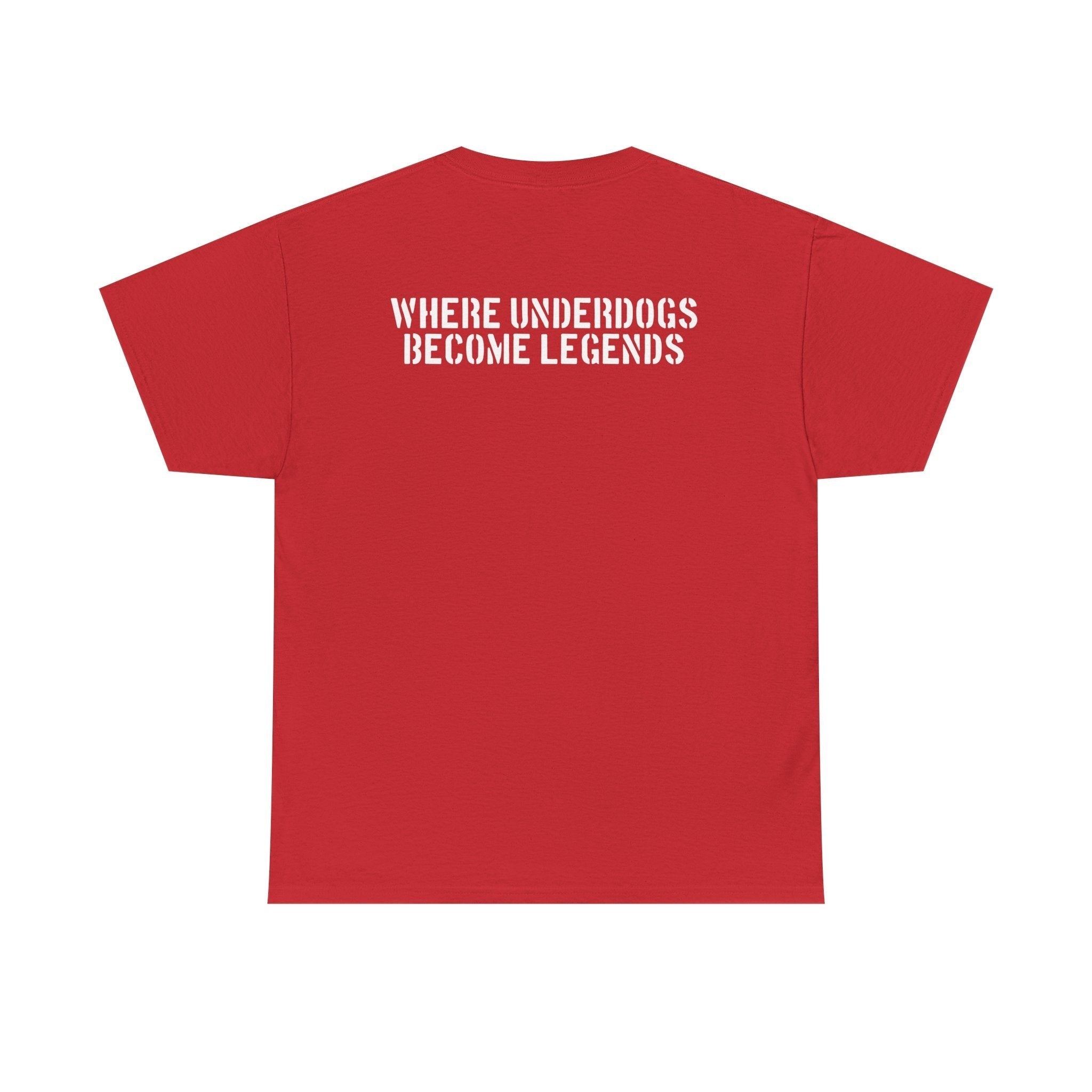 Ruff Part of Town red 100% cotton t-shirt with white "WHERE UNDERDOGS BECOME LEGENDS" graphic on back.