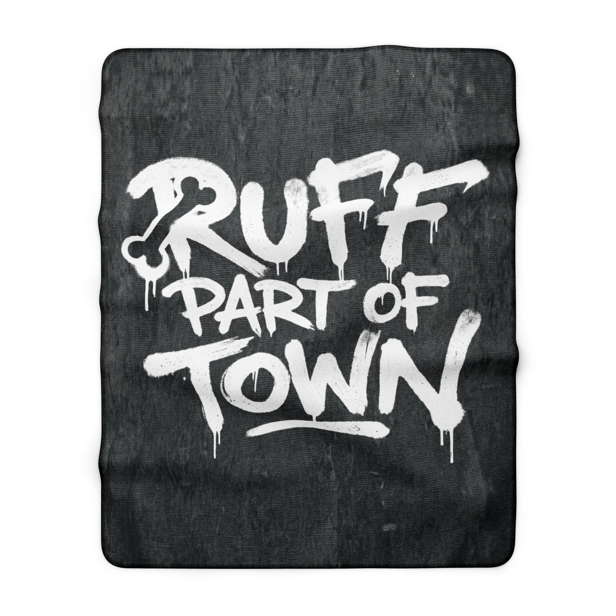 Ruff Part of Town sherpa fleece throw blanket with graffiti-style lettering on a dark textured background.