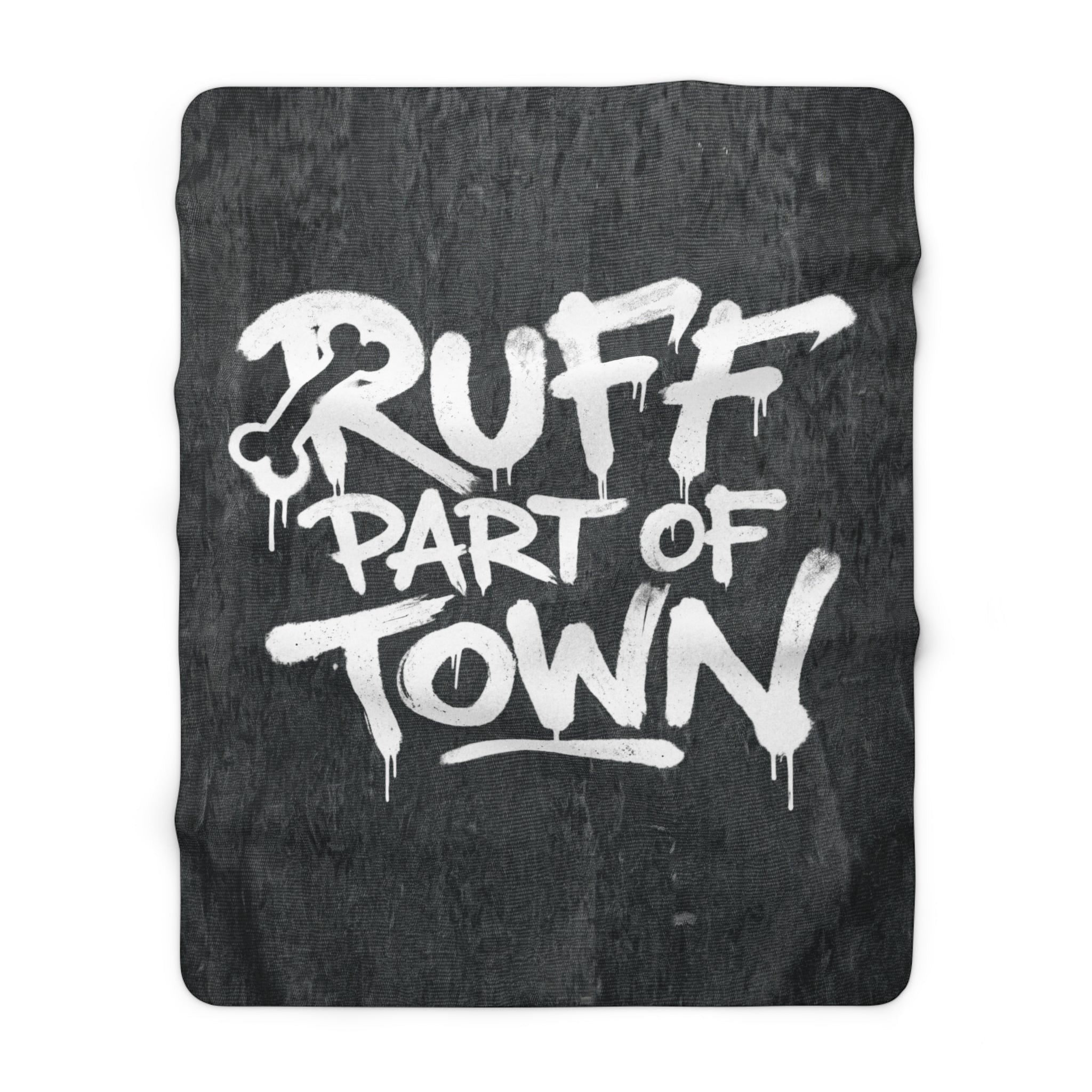 Ruff Part of Town sherpa fleece throw blanket with graffiti-style text on a dark textured background.