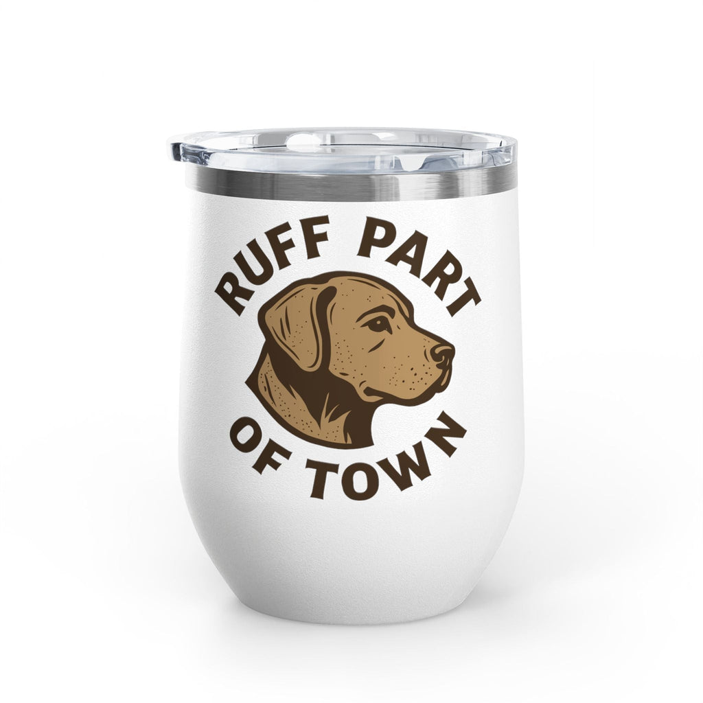 Ruff Part of Town white 12oz stainless steel wine tumbler with dog portrait and slogan. Insulated cup.