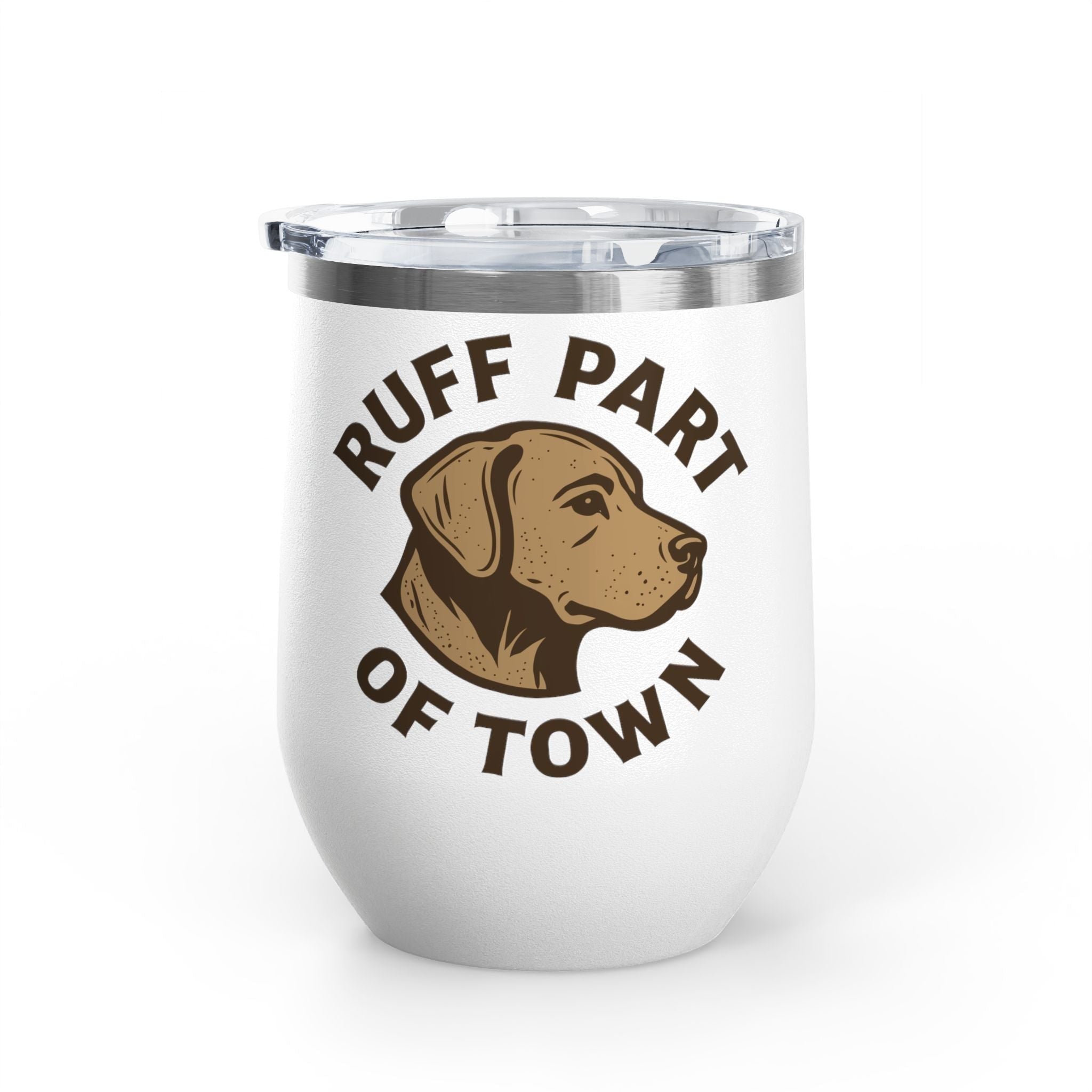 Ruff Part of Town white 12oz stainless steel wine tumbler with dog portrait and slogan. Insulated cup.