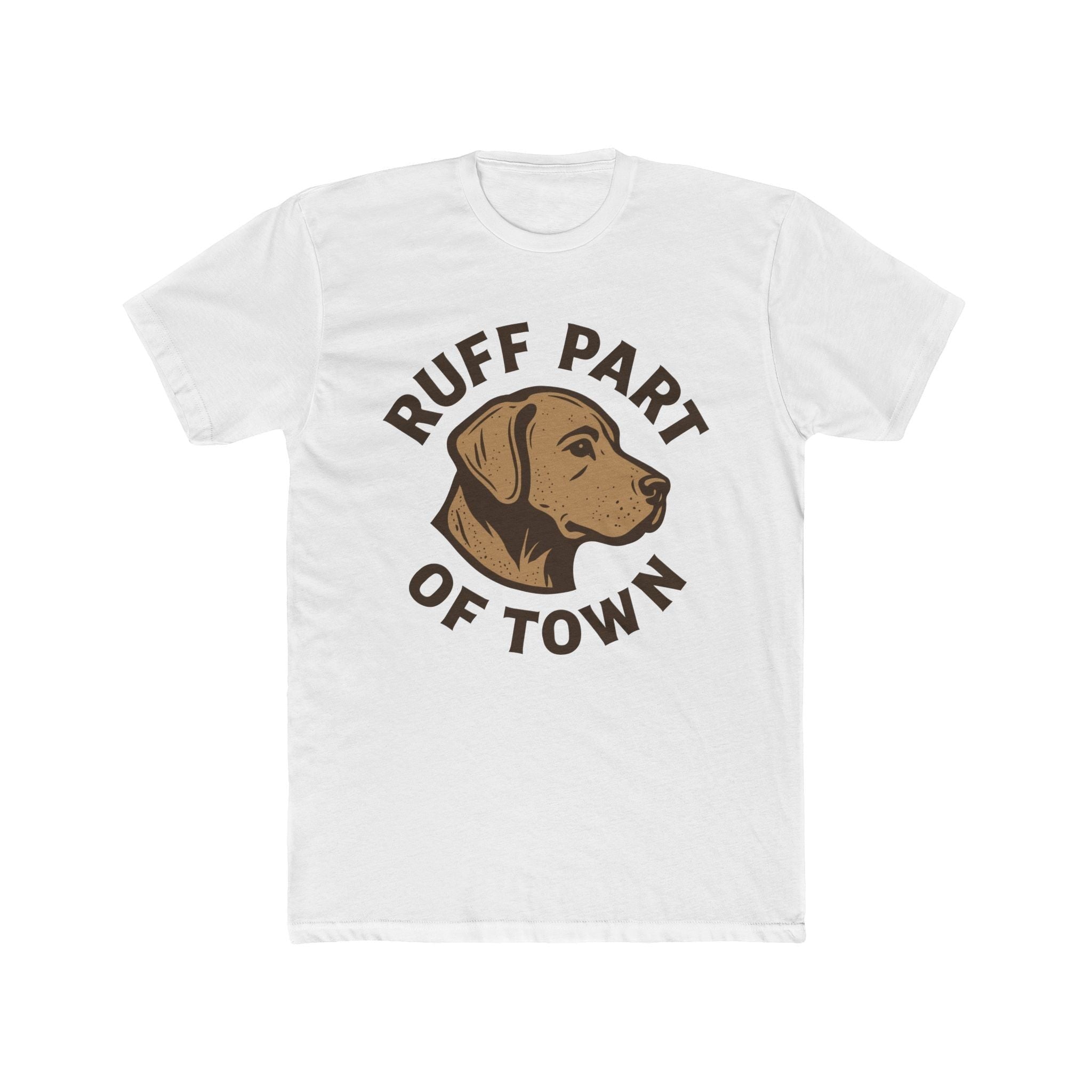 Ruff Part of Town white 100% cotton t-shirt with a brown dog head logo and text.